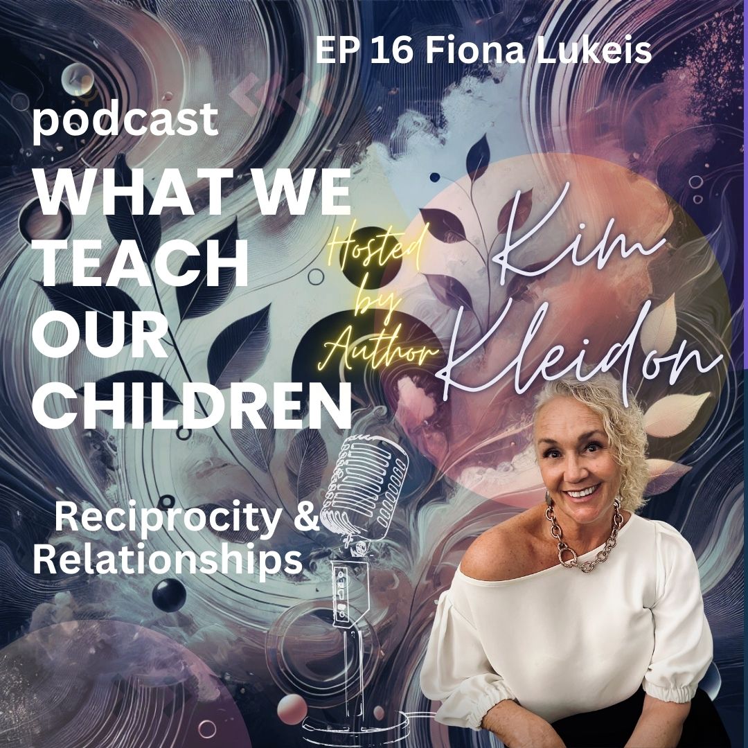 What we teach our Children with Fiona Lukeis